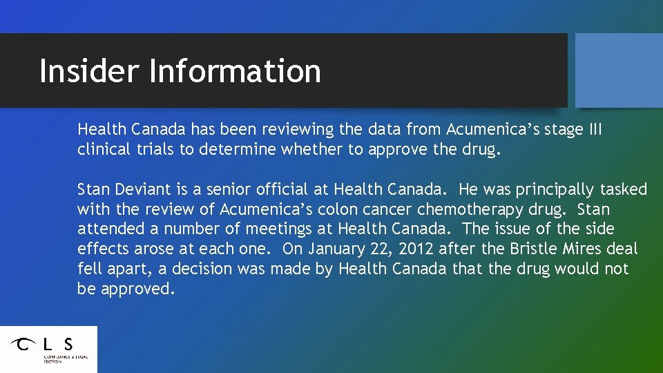 Insider Information Health Canada has been reviewing the data from Acumenica’s stage III clinical