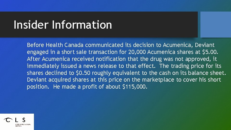 Insider Information Before Health Canada communicated its decision to Acumenica, Deviant engaged in a