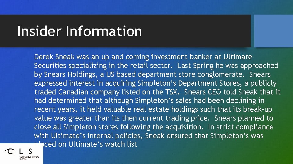 Insider Information Derek Sneak was an up and coming investment banker at Ultimate Securities