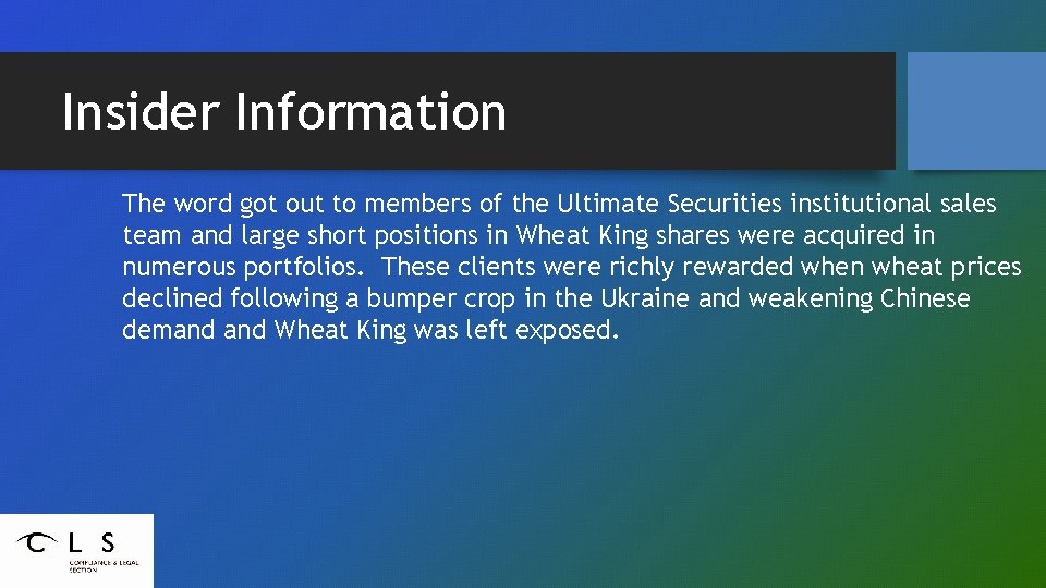 Insider Information The word got out to members of the Ultimate Securities institutional sales