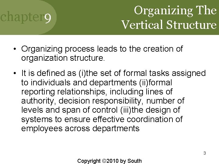 chapter 9 Organizing The Vertical Structure • Organizing process leads to the creation of