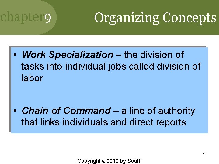 chapter 9 Organizing Concepts • Work Specialization – the division of tasks into individual