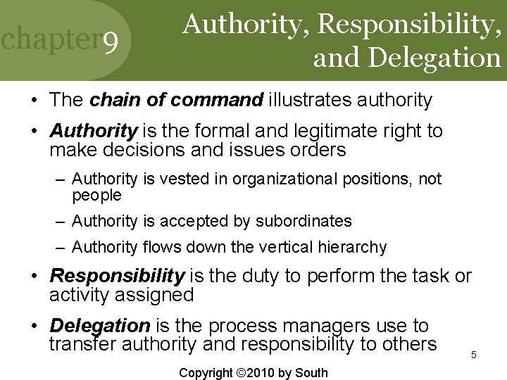 chapter 9 Authority, Responsibility, and Delegation • The chain of command illustrates authority •