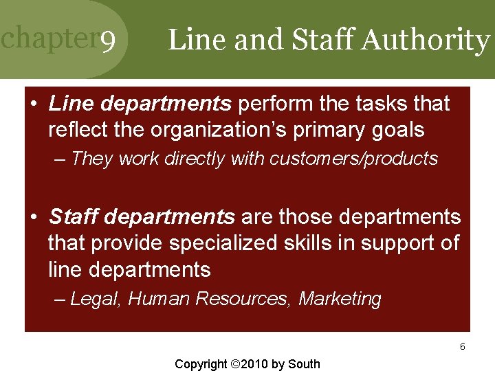 chapter 9 Line and Staff Authority • Line departments perform the tasks that reflect