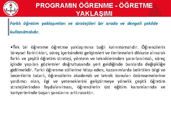 PROGRAMIN ÖĞRENME - ÖĞRETME YAKLAŞIMI Farklı öğretim yaklaşımları ve stratejileri bir arada ve dengeli