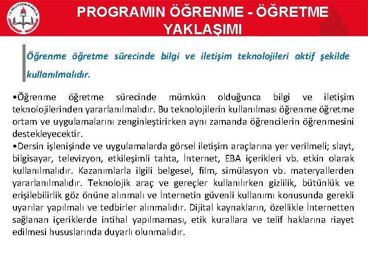 PROGRAMIN ÖĞRENME - ÖĞRETME YAKLAŞIMI Öğrenme öğretme sürecinde bilgi ve iletişim teknolojileri aktif şekilde