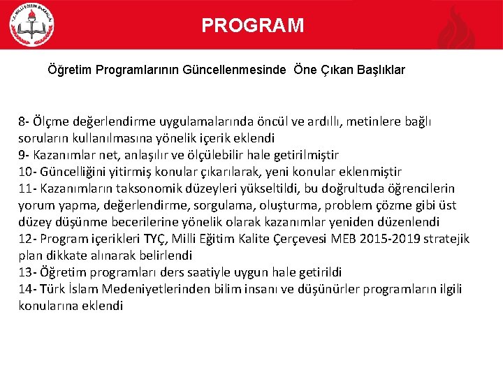 PROGRAM Öğretim Programlarının Güncellenmesinde Öne Çıkan Başlıklar 8 - Ölçme değerlendirme uygulamalarında öncül ve