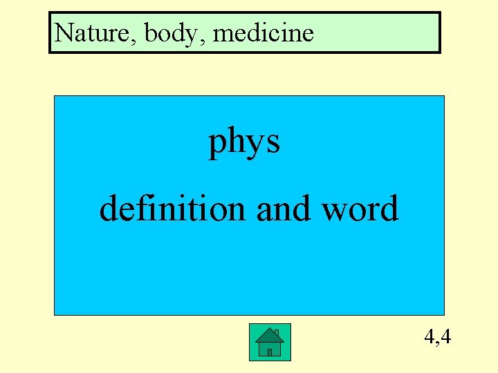 Nature, body, medicine phys definition and word 4, 4 