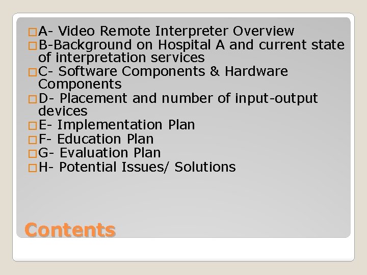 �A- Video Remote Interpreter Overview �B-Background on Hospital A and current state of interpretation