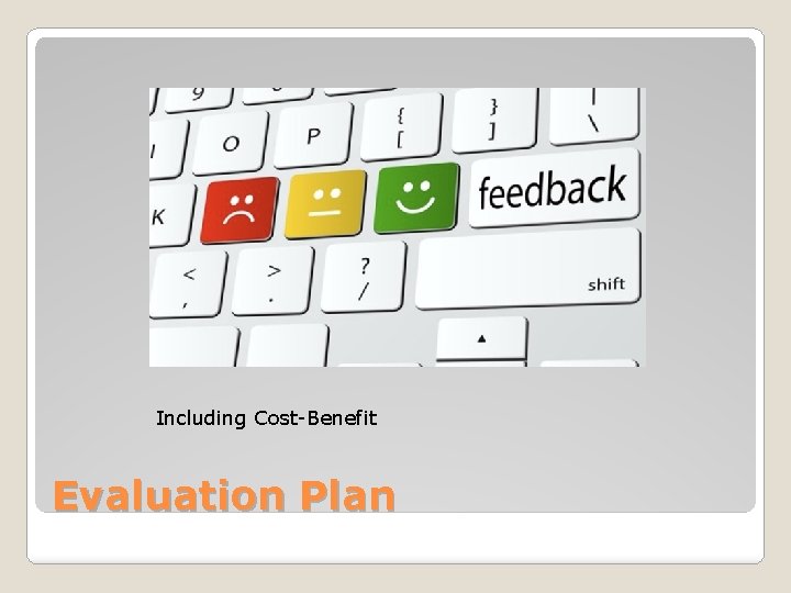 Including Cost-Benefit Evaluation Plan 