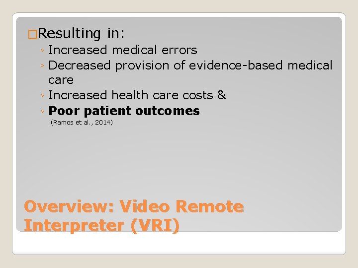�Resulting in: ◦ Increased medical errors ◦ Decreased provision of evidence-based medical care ◦