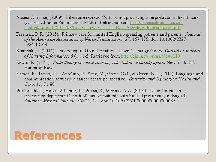 Access Alliance, (2009). Literature review: Costs of not providing interpretation in health care (Access