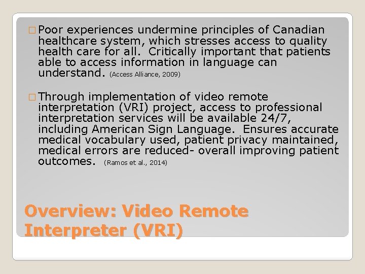 � Poor experiences undermine principles of Canadian healthcare system, which stresses access to quality
