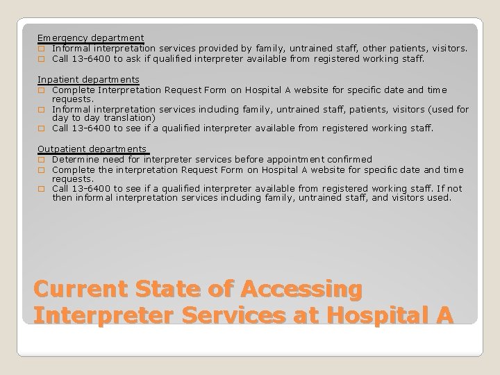 Emergency department � Informal interpretation services provided by family, untrained staff, other patients, visitors.