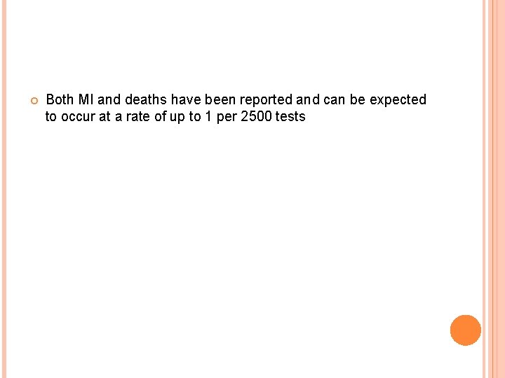  Both MI and deaths have been reported and can be expected to occur