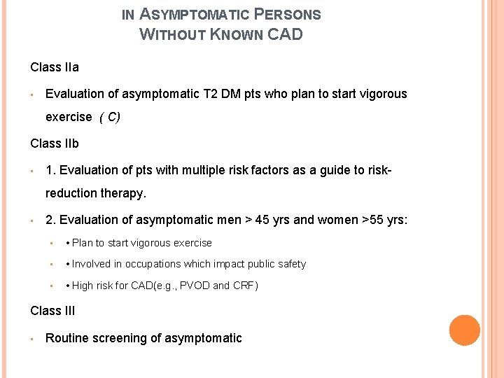 IN ASYMPTOMATIC PERSONS WITHOUT KNOWN CAD Class IIa • Evaluation of asymptomatic T 2