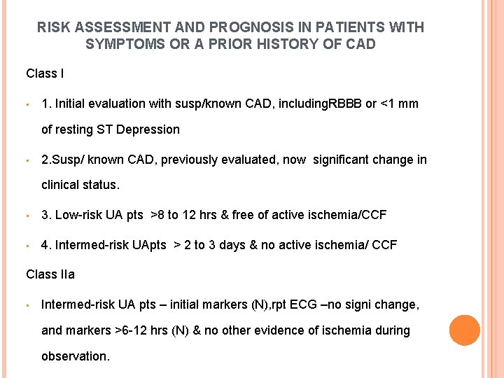 RISK ASSESSMENT AND PROGNOSIS IN PATIENTS WITH SYMPTOMS OR A PRIOR HISTORY OF CAD