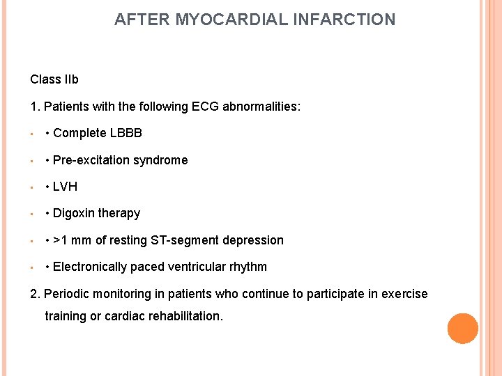AFTER MYOCARDIAL INFARCTION Class IIb 1. Patients with the following ECG abnormalities: • •