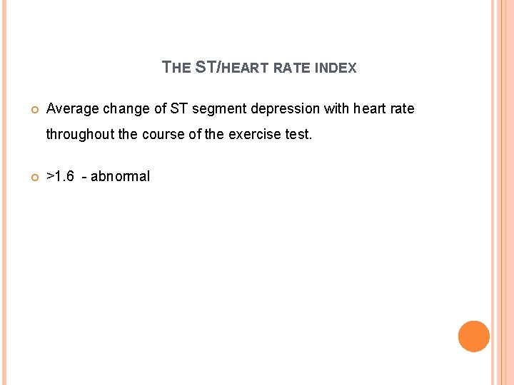 THE ST/HEART RATE INDEX Average change of ST segment depression with heart rate throughout