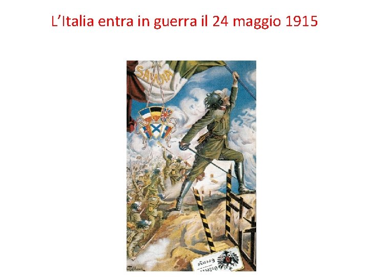 L’Italia entra in guerra il 24 maggio 1915 