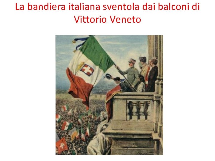 La bandiera italiana sventola dai balconi di Vittorio Veneto 