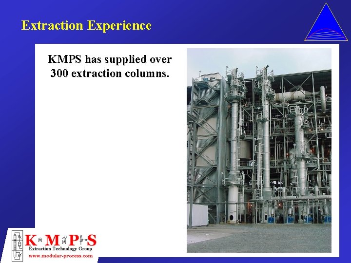 Extraction Experience KMPS has supplied over 300 extraction columns. 