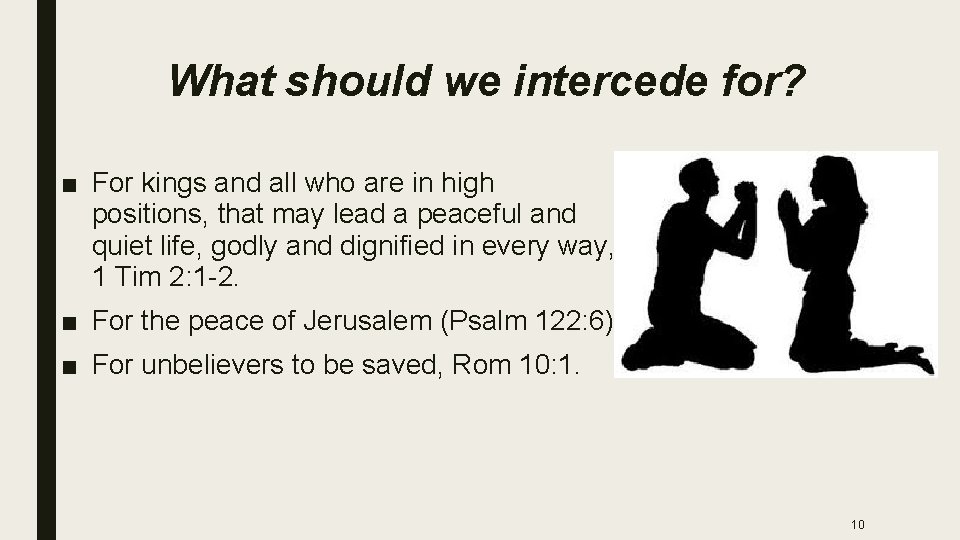 What should we intercede for? ■ For kings and all who are in high