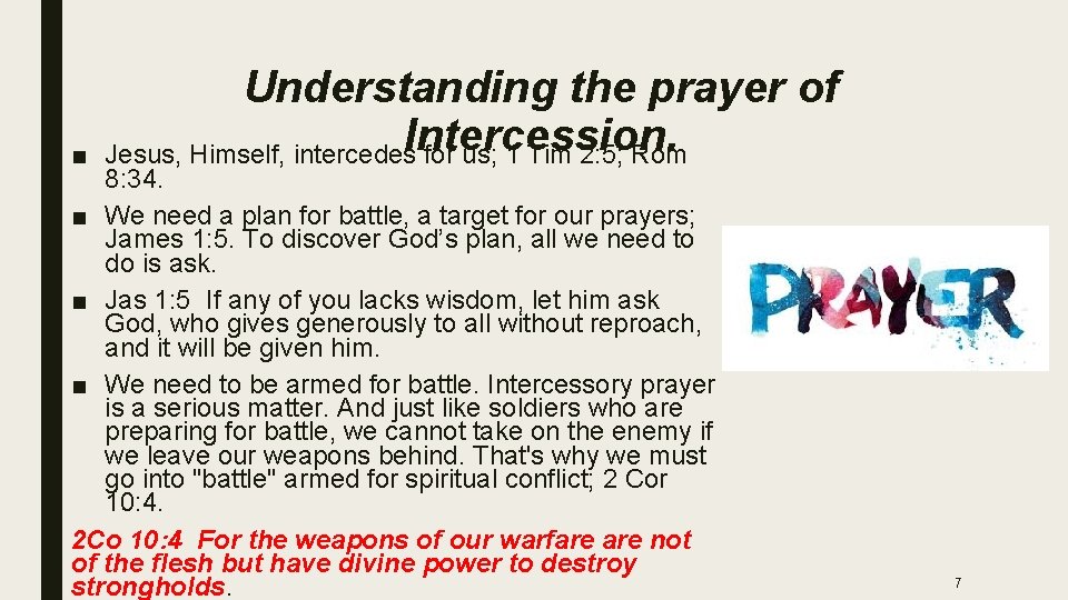 ■ Understanding the prayer of Intercession. Jesus, Himself, intercedes for us; 1 Tim 2: