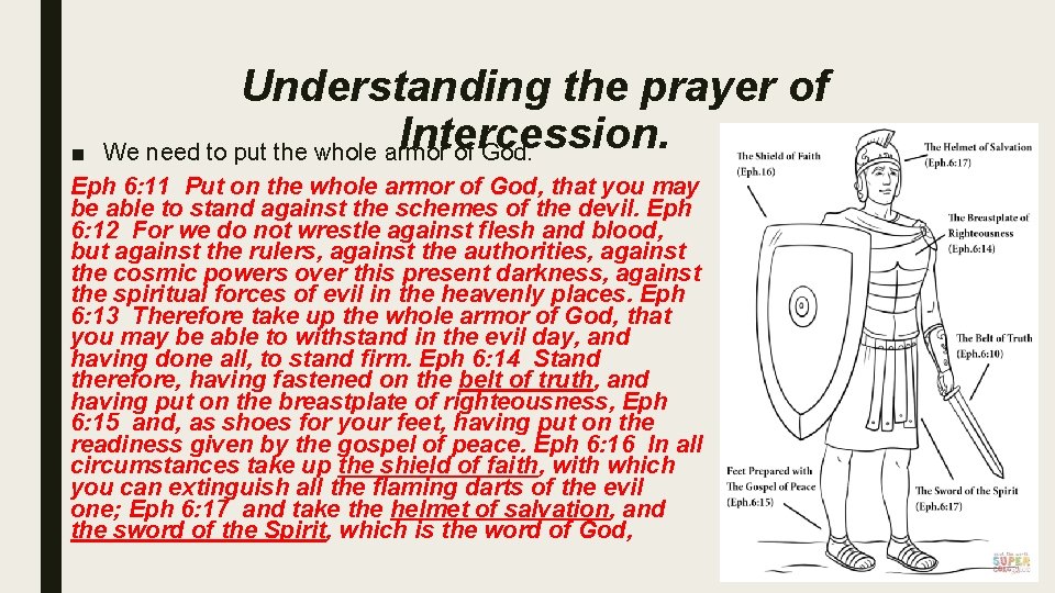 Understanding the prayer of Intercession. We need to put the whole armor of God.