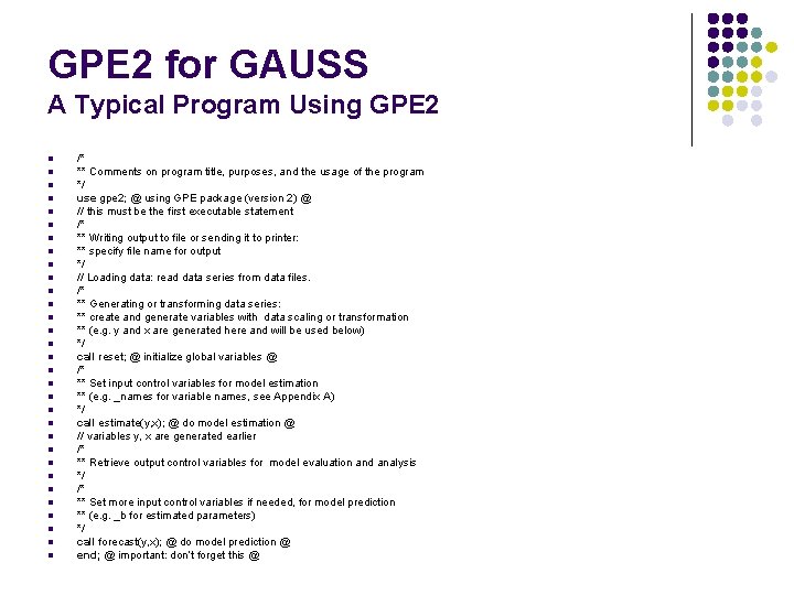 GPE 2 for GAUSS A Typical Program Using GPE 2 l l l l