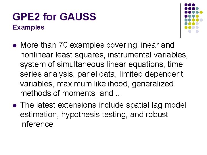 GPE 2 for GAUSS Examples l l More than 70 examples covering linear and