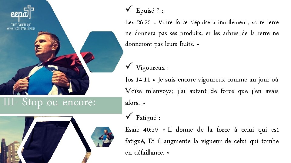 ü Epuisé ? : Lev 26: 20 « Votre force s'épuisera inutilement, votre terre