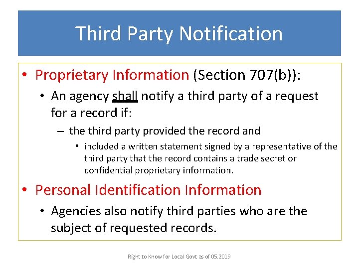 Third Party Notification • Proprietary Information (Section 707(b)): • An agency shall notify a