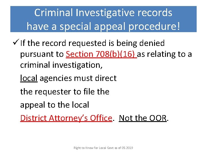 Criminal Investigative records have a special appeal procedure! ü If the record requested is