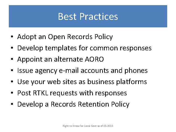 Best Practices • • Adopt an Open Records Policy Develop templates for common responses