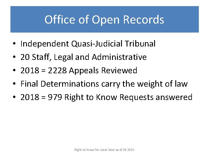 Office of Open Records • • • Independent Quasi-Judicial Tribunal 20 Staff, Legal and