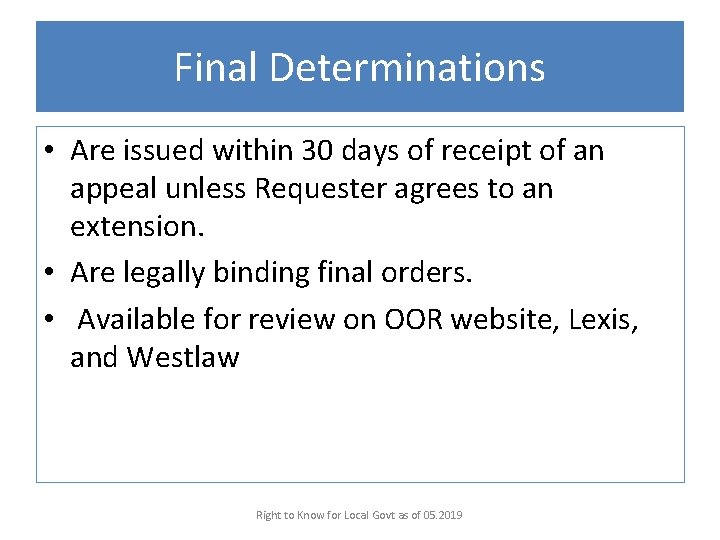 Final Determinations • Are issued within 30 days of receipt of an appeal unless