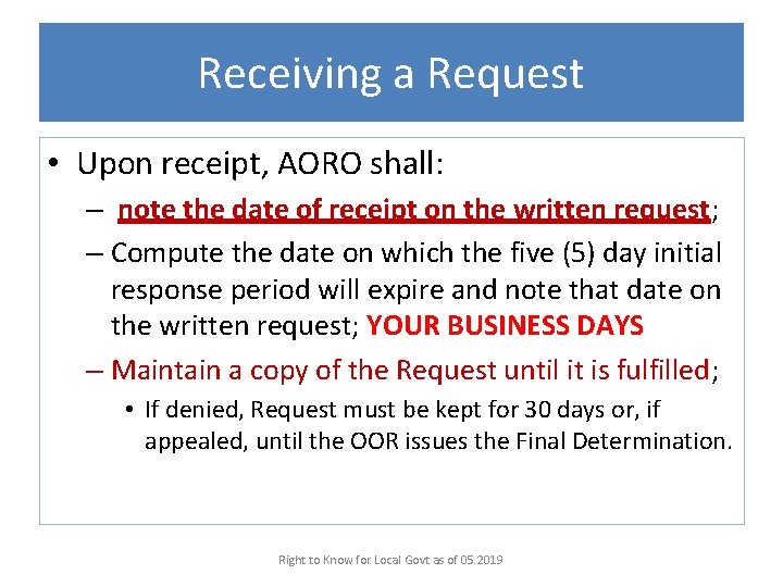 Receiving a Request • Upon receipt, AORO shall: – note the date of receipt