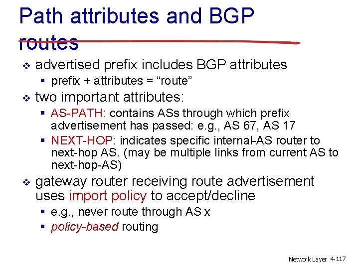 Path attributes and BGP routes v advertised prefix includes BGP attributes § prefix +