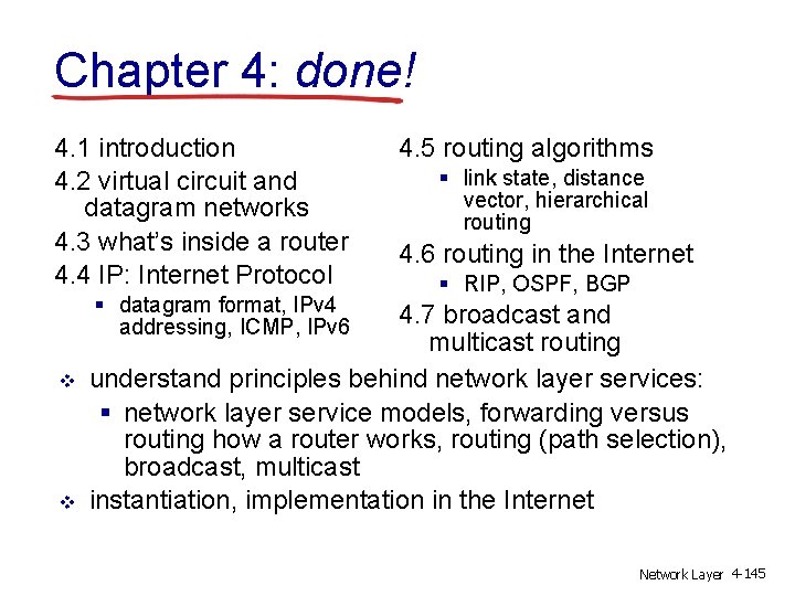 Chapter 4: done! 4. 1 introduction 4. 2 virtual circuit and datagram networks 4.