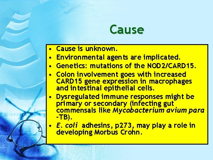 Cause • • Cause is unknown. Environmental agents are implicated. Genetics: mutations of the