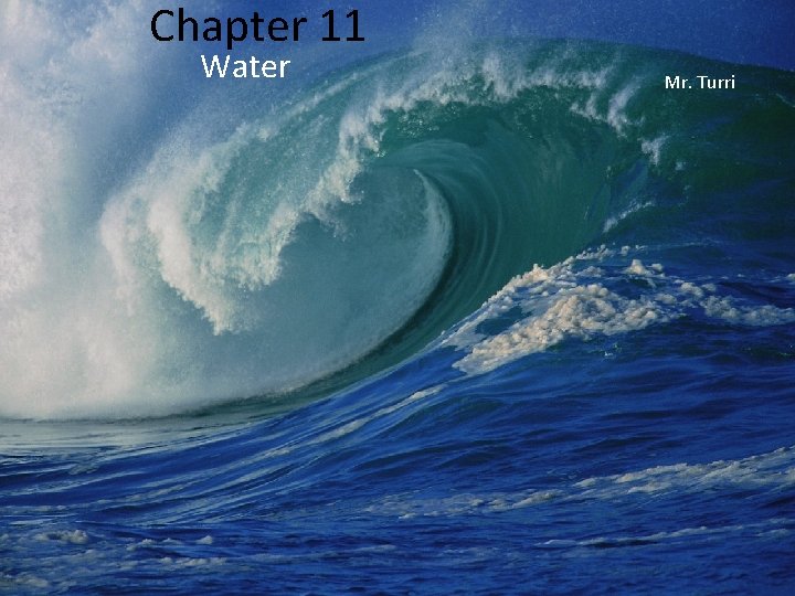 Chapter 11 Water Mr. Turri 