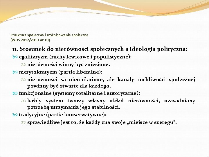 Struktura społeczna i zróżnicowanie społeczne (WDS 2012/2013 nr 10) 11. Stosunek do nierówności społecznych