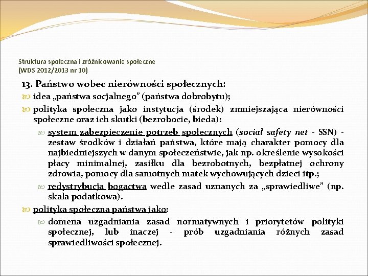 Struktura społeczna i zróżnicowanie społeczne (WDS 2012/2013 nr 10) 13. Państwo wobec nierówności społecznych: