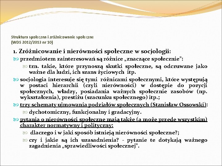 Struktura społeczna i zróżnicowanie społeczne (WDS 2012/2013 nr 10) 1. Zróżnicowanie i nierówności społeczne