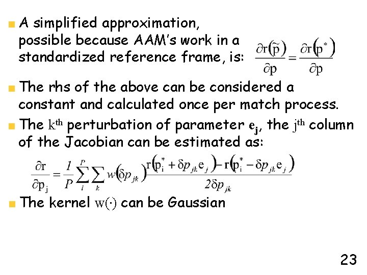 A simplified approximation, possible because AAM’s work in a standardized reference frame, is: The