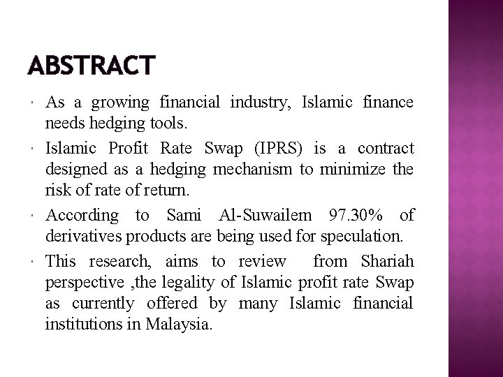 ABSTRACT As a growing financial industry, Islamic finance needs hedging tools. Islamic Profit Rate ABSTRACT As a growing financial industry, Islamic finance needs hedging tools. Islamic Profit Rate