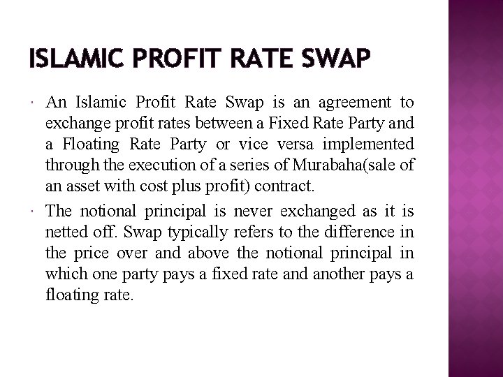ISLAMIC PROFIT RATE SWAP An Islamic Profit Rate Swap is an agreement to exchange ISLAMIC PROFIT RATE SWAP An Islamic Profit Rate Swap is an agreement to exchange