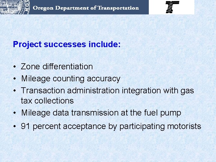 Project successes include: • Zone differentiation • Mileage counting accuracy • Transaction administration integration