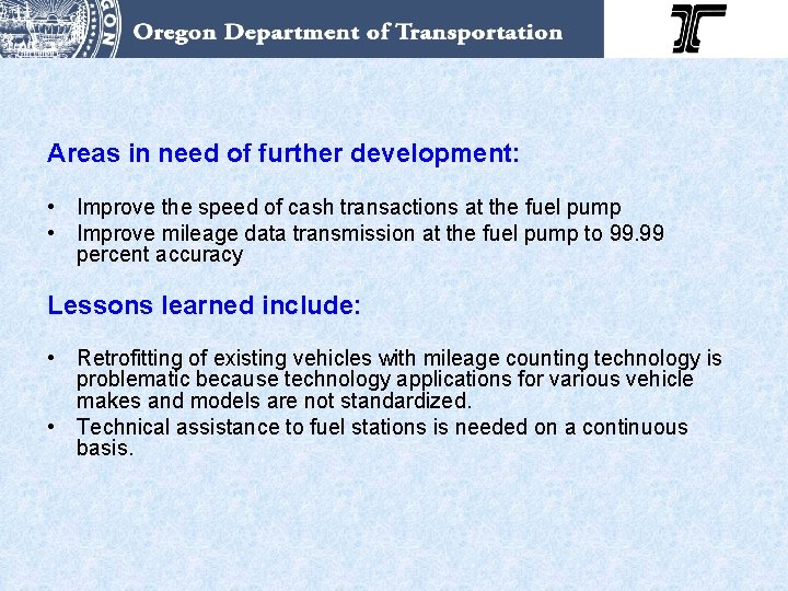 Areas in need of further development: • Improve the speed of cash transactions at